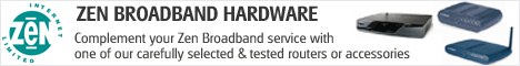 Zen Broadband Hardware. Complement your Zen Broadband service with one of our carefully selected and tested routers or accessories. PC and MAC compatible, VoIP compatible, Wired & wireless, 1 year warranty.  Order Now.